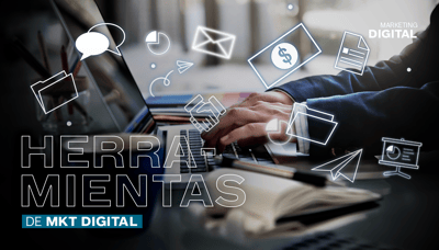 Herramientas de Marketing Digital: La pieza clave de tu estrategia