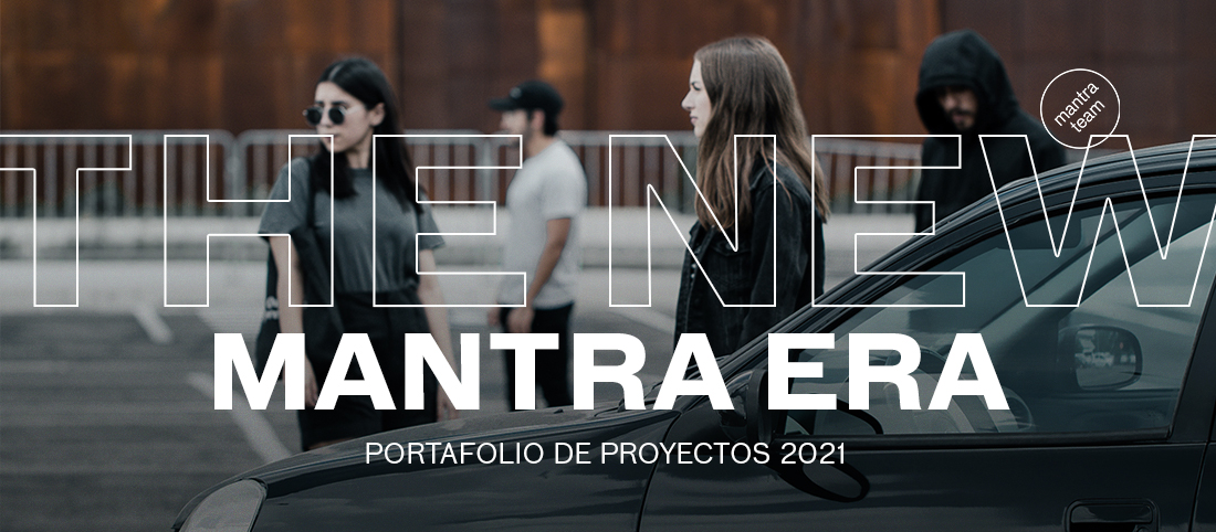 THE NEW MANTRA ERA: PORTAFOLIO DE AGENCIA 2021